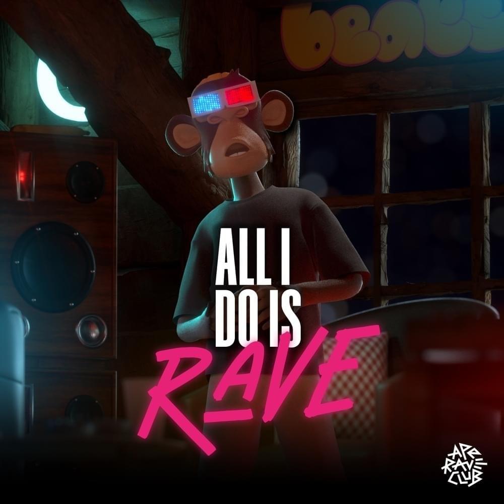 Cover image for All I Do Is Rave - Single