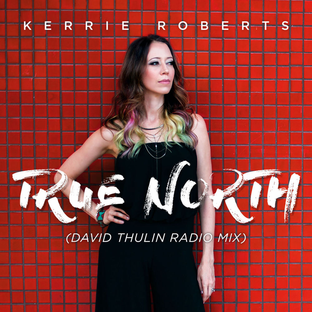 Album cover art for "True North (David Thulin Radio Mix)" by Kerrie Roberts