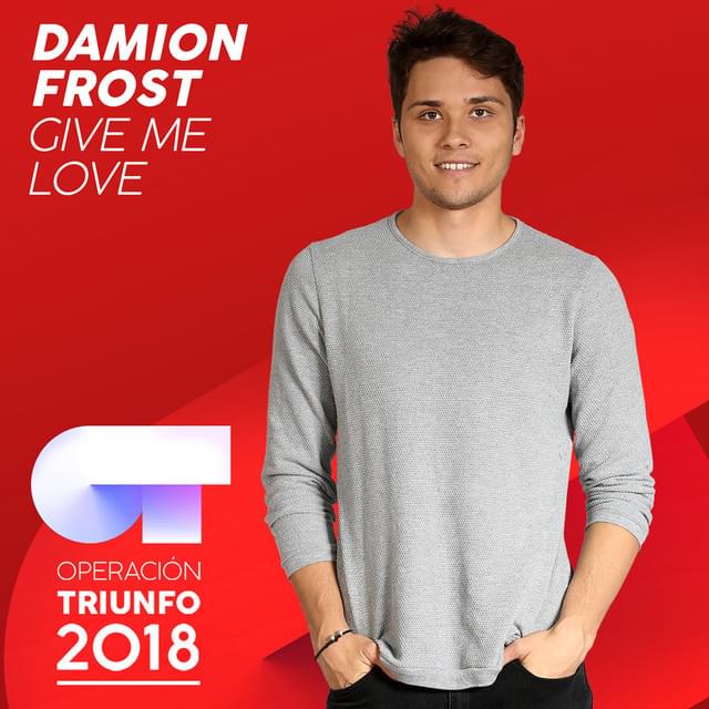 Album cover art for "Give Me Love" by Operación Triunfo 2018 & Damien (ESP)