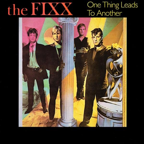 One Thing Leads to Another by The Fixx
