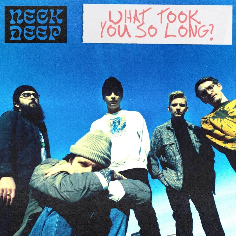 Album cover art for "What Took You So Long?" by Neck Deep