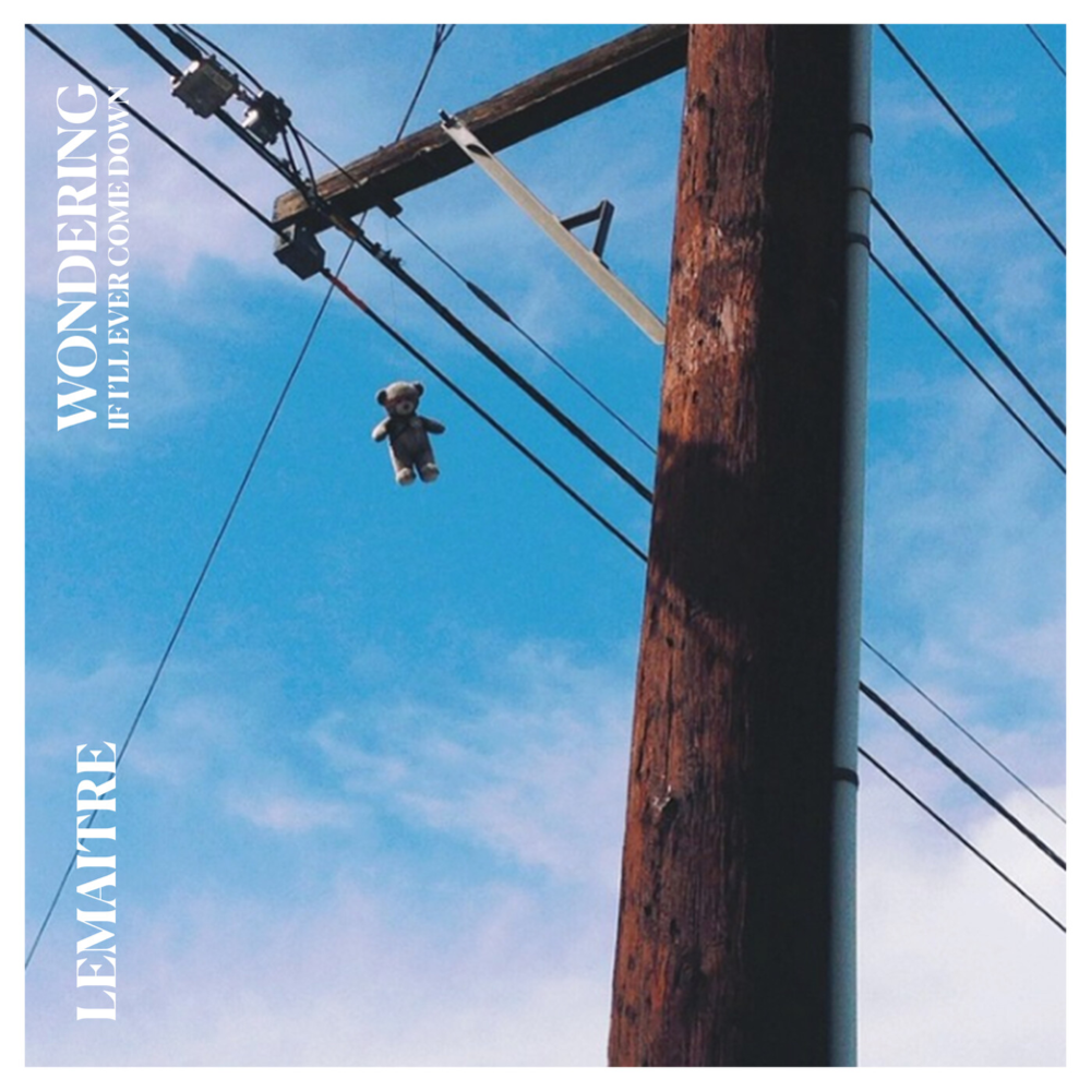 Album cover art for "Wondering If I’ll Ever Come Down" by Lemaitre