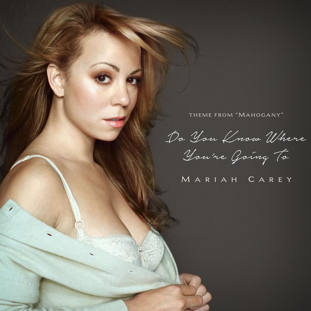 Album cover art for "Do You Know Where You’re Going To (Theme from Mahogany)" by Mariah Carey