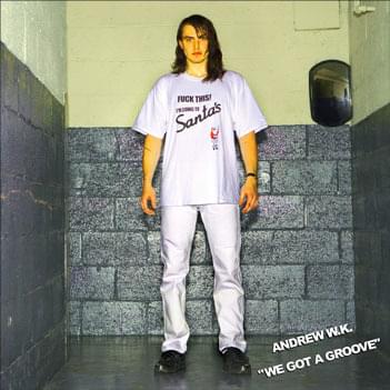 Album cover art for "We Got a Groove" by Andrew W.K.