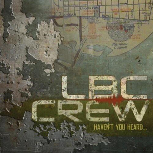 Haven’t You Heard... by LBC Crew