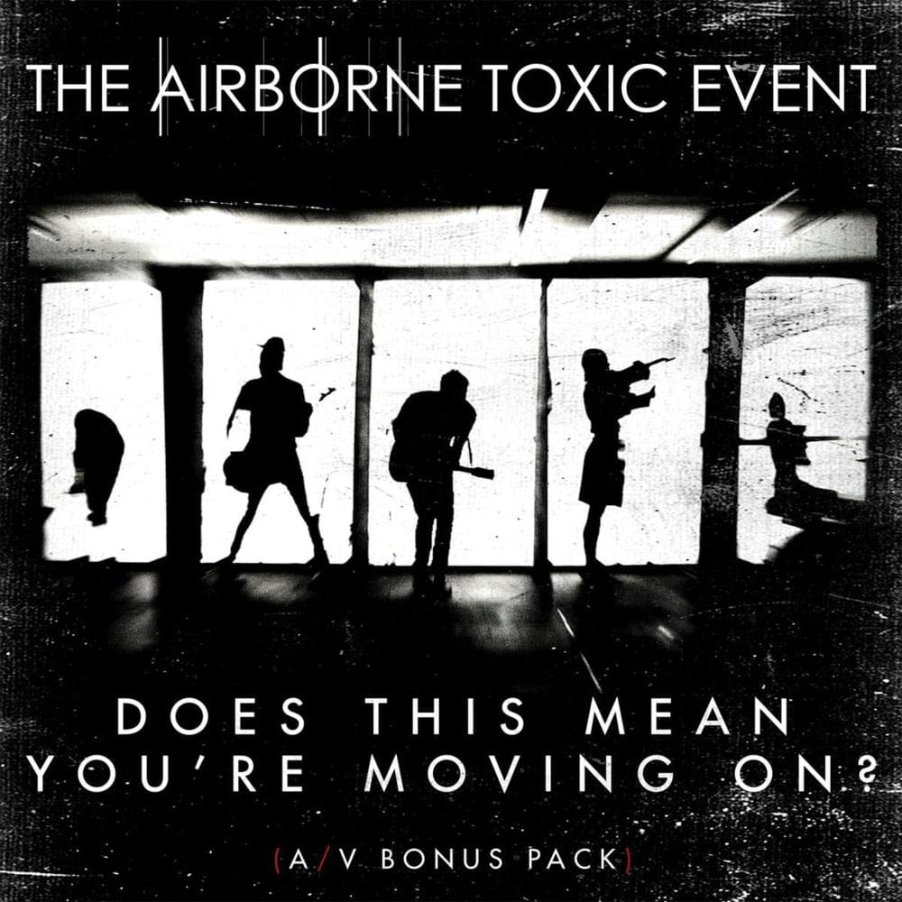 Album cover art for "Does This Mean You’re Moving On?" by The Airborne Toxic Event
