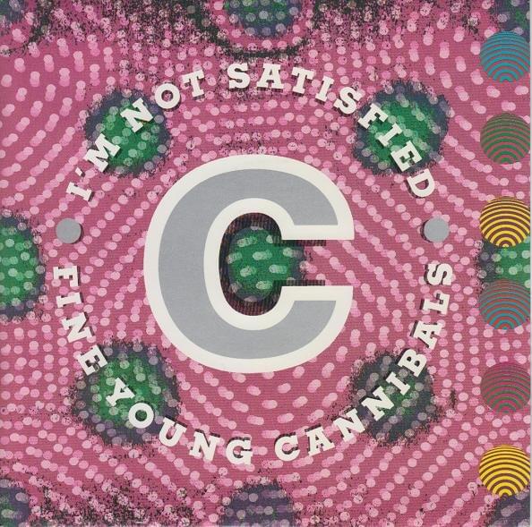 Album cover art for "I’m Not Satisfied" by Fine Young Cannibals