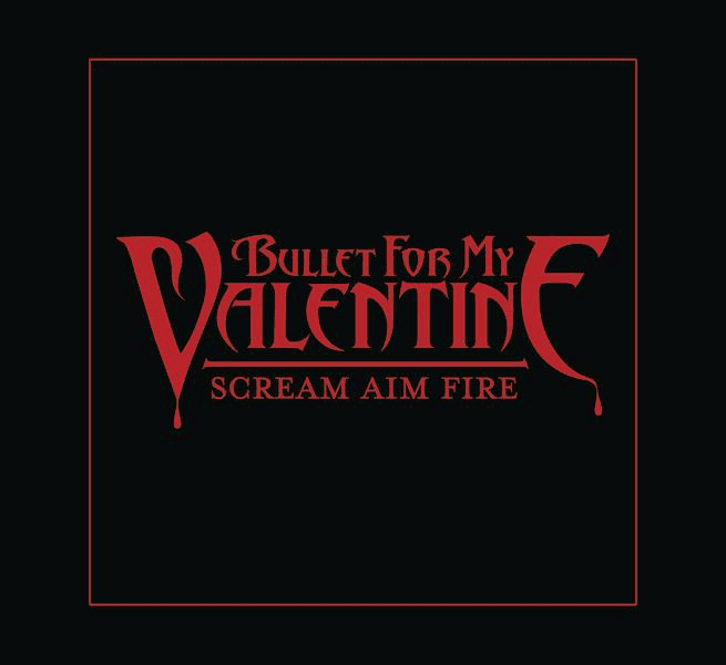 Album cover art for "Scream Aim Fire" by Bullet for My Valentine