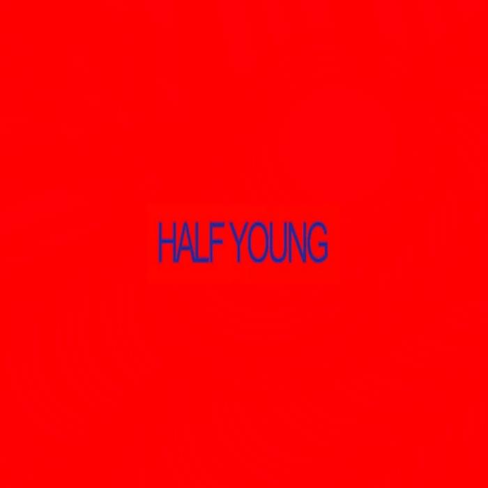 Cover image for Half Young