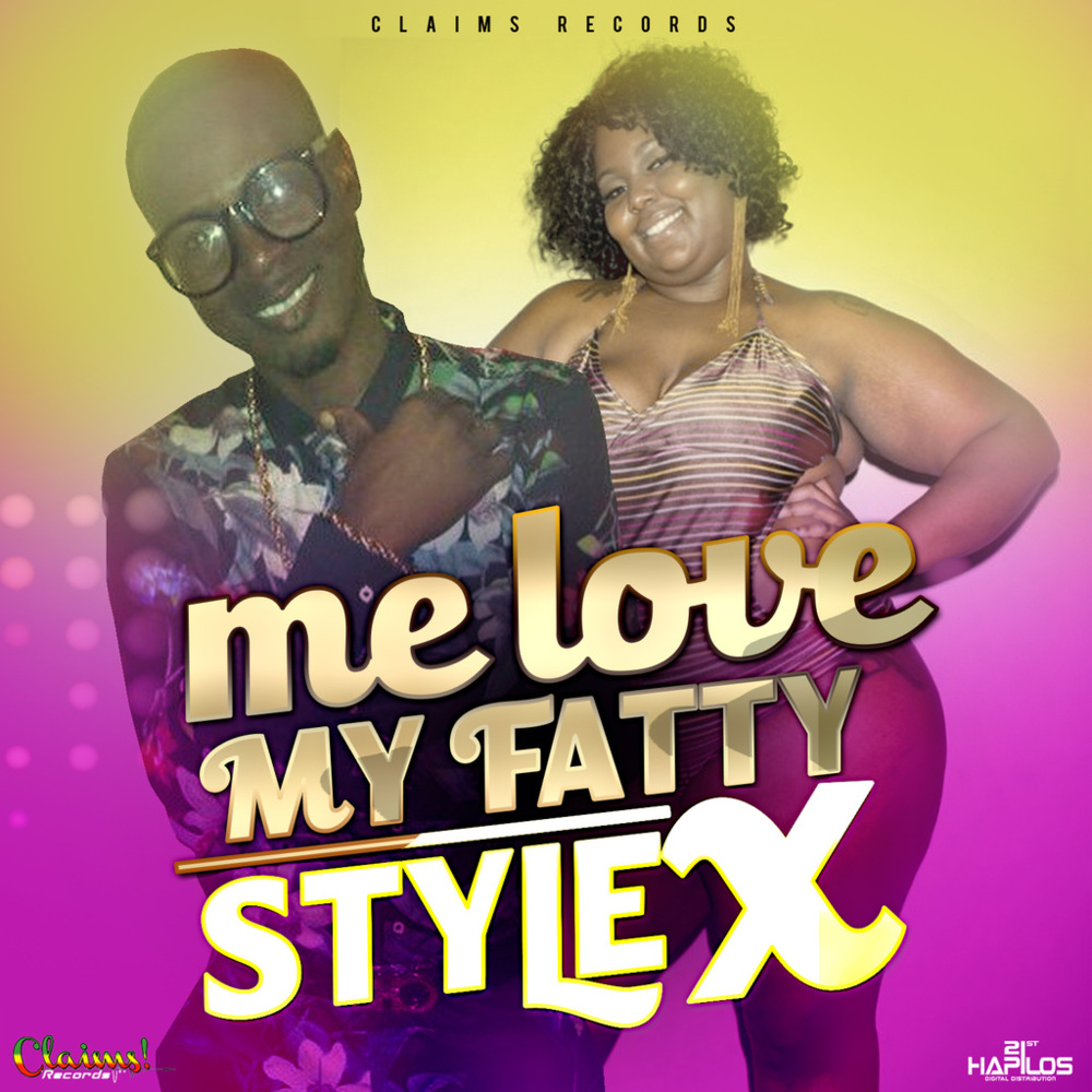 Album cover art for "Me Love My Fatty" by Style X