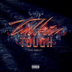 Talkin’ Tough by Jdot Breezy