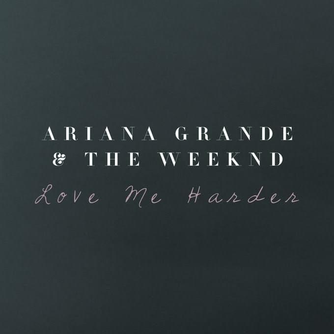 Album cover art for "Ariana Grande & The Weeknd - Love Me Harder (Türkçe Çeviri)" by Genius Türkçe Çeviriler