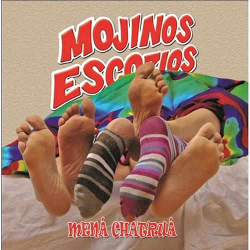 Al carajo (Mená Chatruá) by Mojinos Escozios
