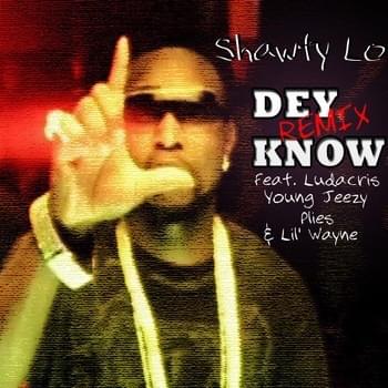 Album cover art for "Dey Know (Remix)" by Gucci Mane & Ludacris & Jeezy & Lil Wayne & Plies