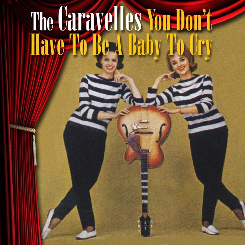Album cover art for "You Don’t Have to Be a Baby to Cry" by The Caravelles