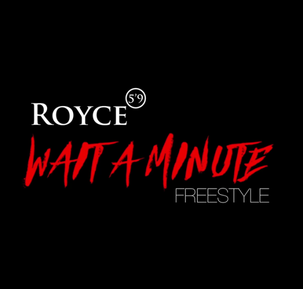 Album cover art for "Wait a Minute (Freestyle)" by Royce Da 5'9"