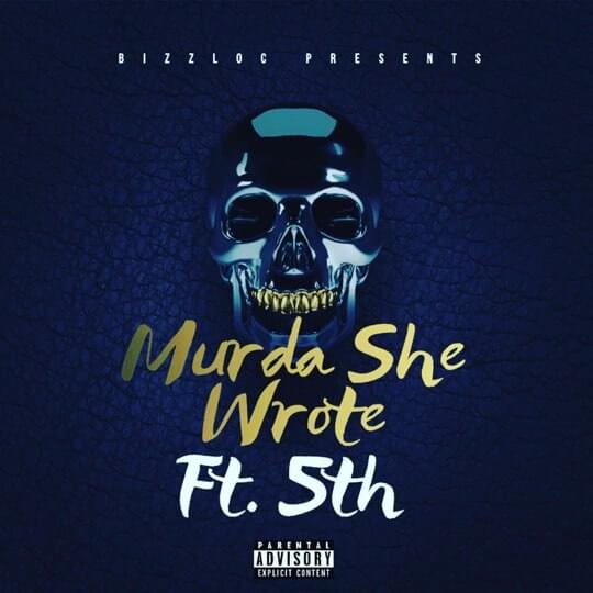 Murda She Wrote by Bizz Loc