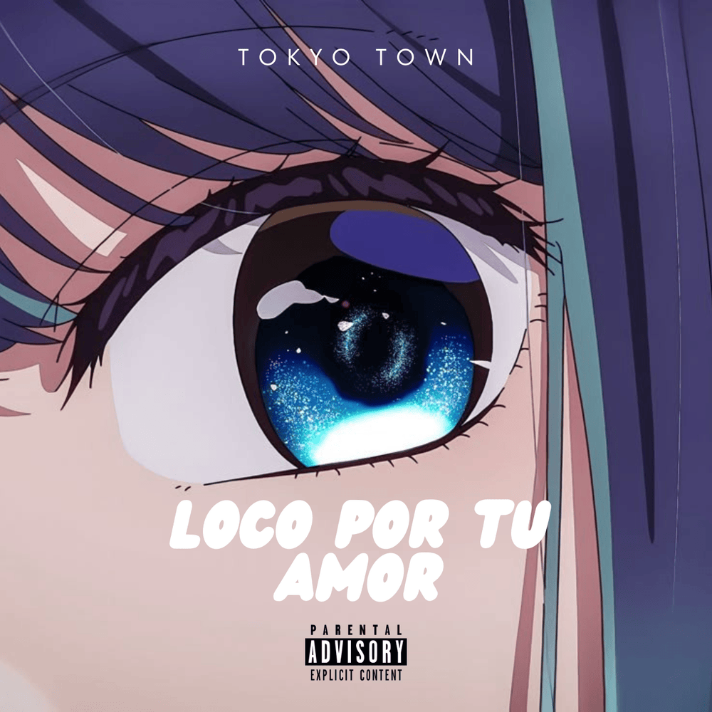 Album cover art for "Loco Por Tu Amor" by Tokyo Town