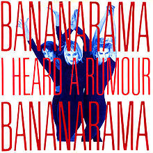 I Heard a Rumour by Bananarama