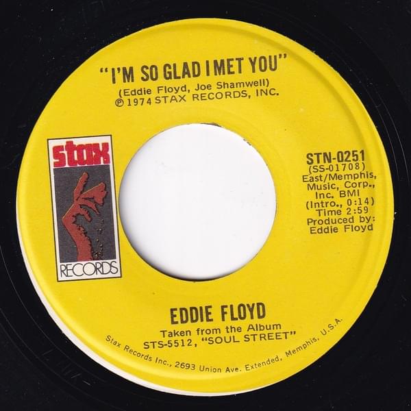 I’m So Glad I Met You by Eddie Floyd