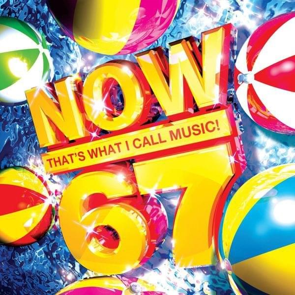 Cover image for NOW That’s What I Call Music! 67 [UK]