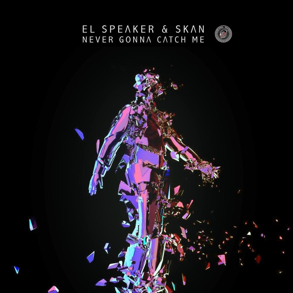 Never Gonna Catch Me by Skan