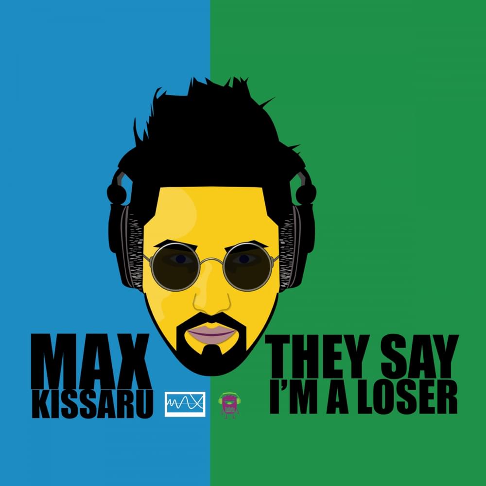 They Say I’m a Loser by Max Kissaru