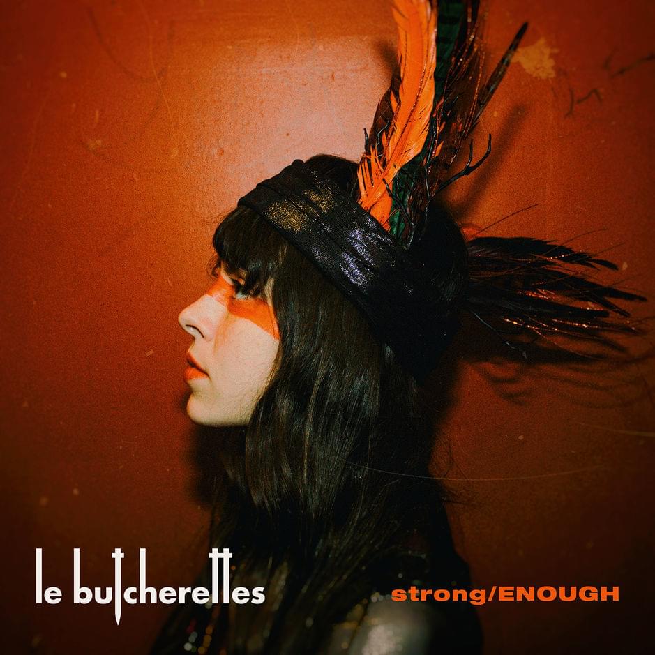 Album cover art for "strong/ENOUGH" by Le Butcherettes