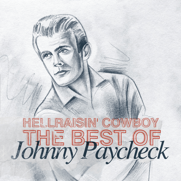 Cover image for Hellraisin’ Cowboy - Best of Johnny Paycheck