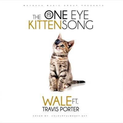 Album cover art for "The One Eyed Kitten Song" by Wale & Travis Porter