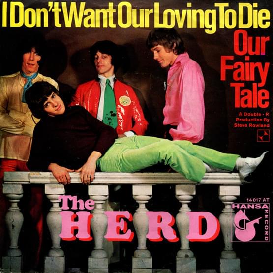 I Don’t Want Our Loving to Die by The Herd (rock band)