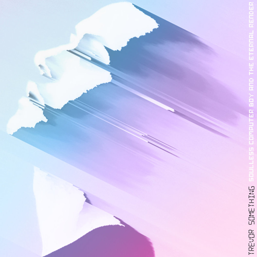 Cover image for Soulless Computer Boy and The Eternal Render