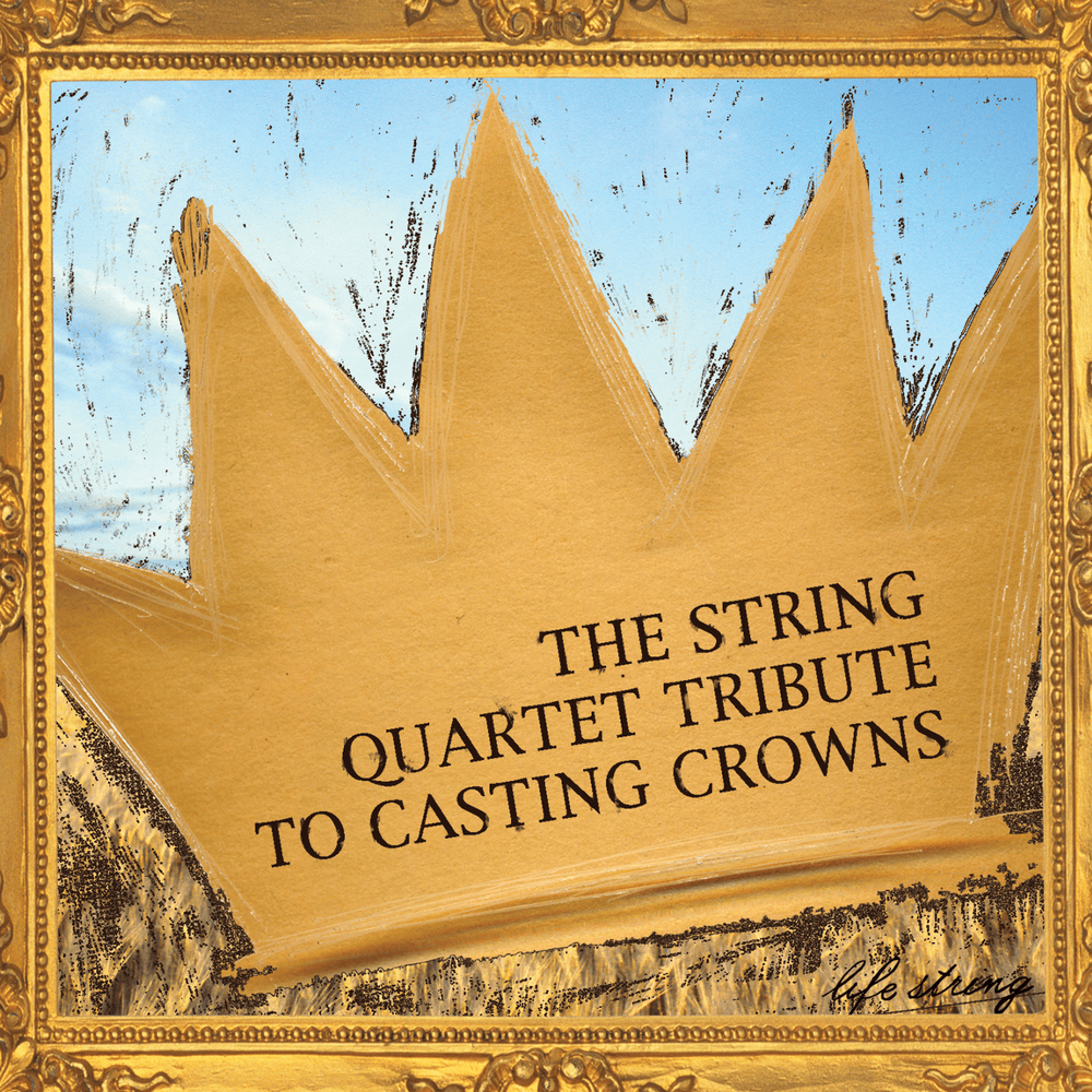 Cover image for The String Quartet Tribute to Casting Crowns