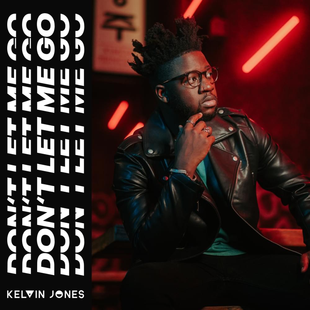 Don’t Let Me Go by Kelvin Jones