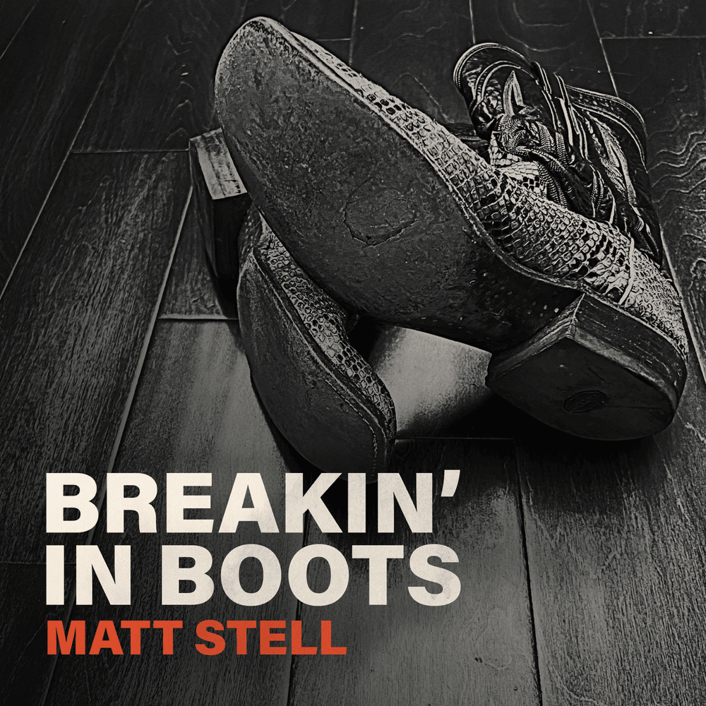 Breakin’ in Boots by Matt Stell