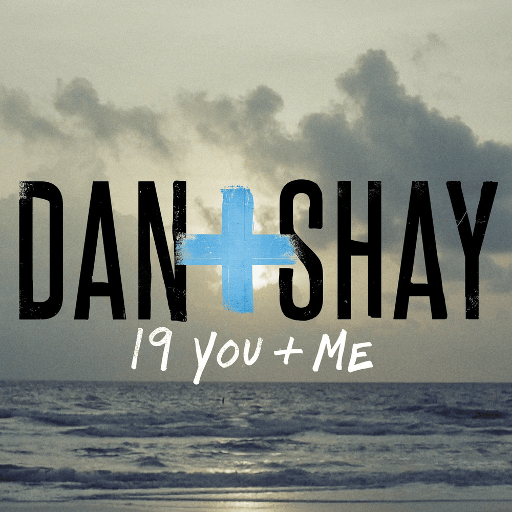 Album cover art for "19 You + Me" by Dan + Shay