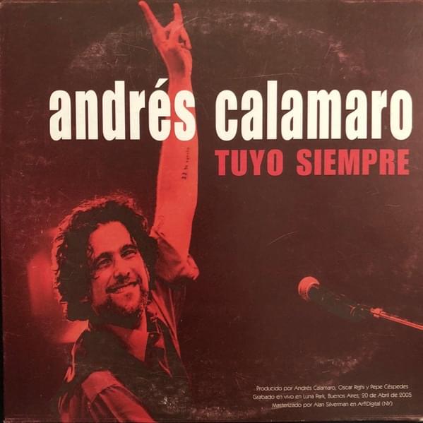 Album cover art for "Tuyo Siempre (En directo 2005)" by Andrés Calamaro & Bersuit Vergarabat
