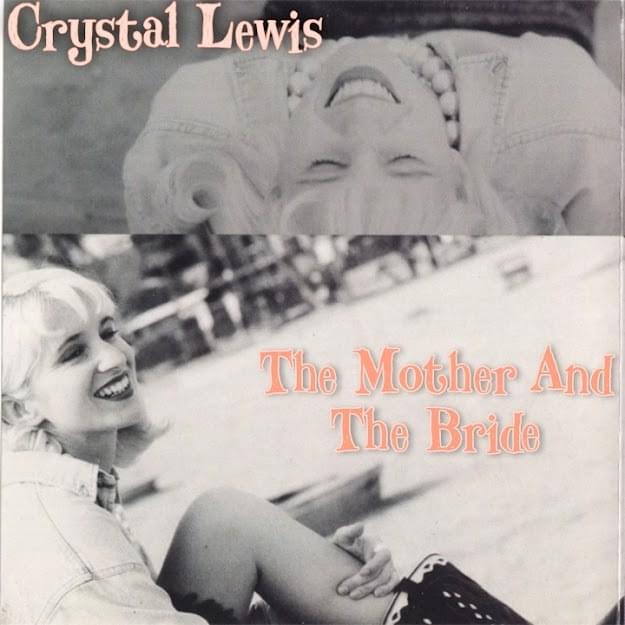 Album cover art for "The Mother And The Bride" by Crystal Lewis
