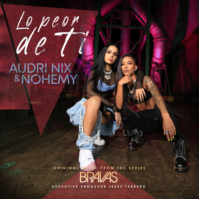 Album cover art for "Lo Peor De Ti (From the Series ”Bravas”)" by Audri Nix