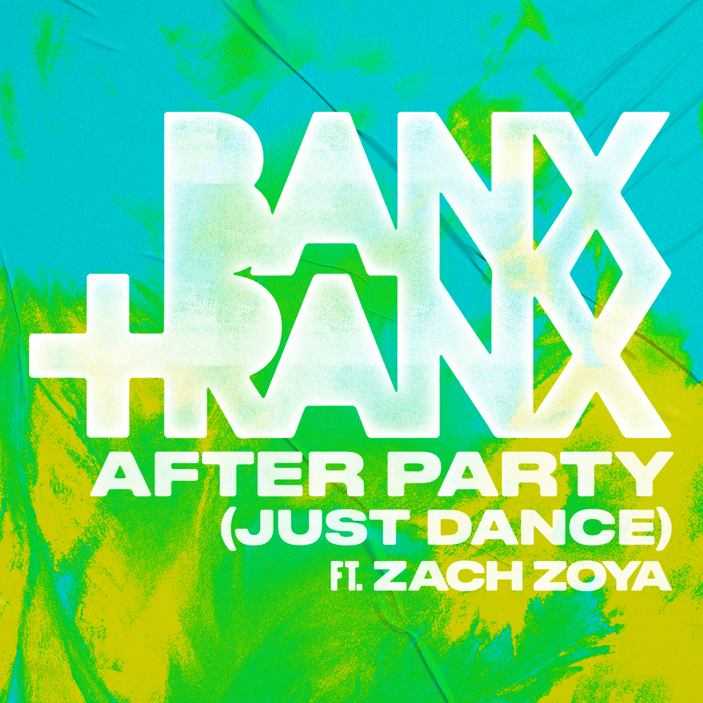 After Party (Just Dance) by Banx & Ranx