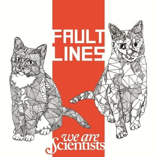 Fault Lines by We Are Scientists