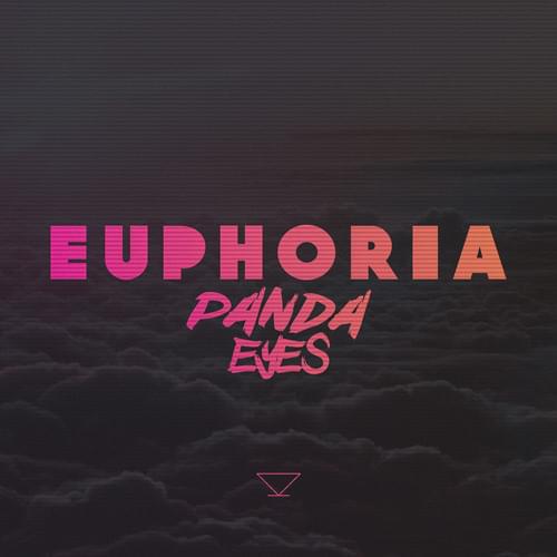 Euphoria by Panda Eyes