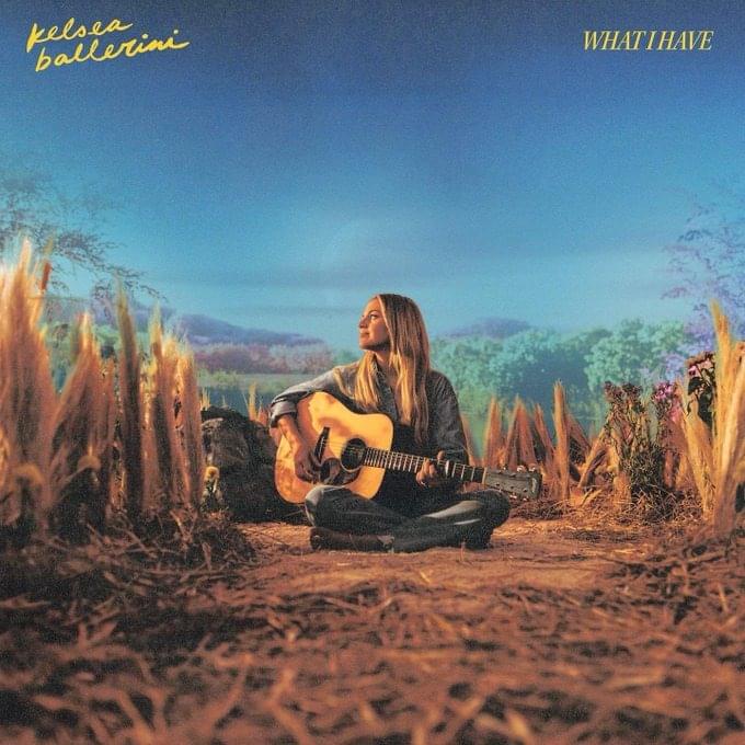 Album cover art for "WHAT I HAVE" by Kelsea Ballerini