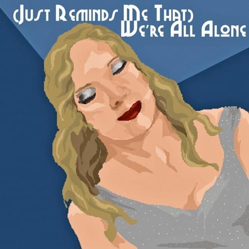 Album cover art for "(Just Reminds Me That) We’re All Alone" by DJ Sabrina The Teenage DJ