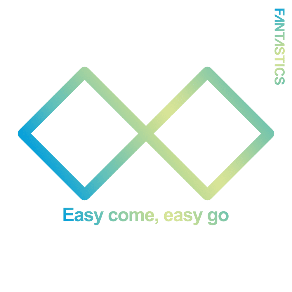 Album cover art for "Easy come, easy go" by FANTASTICS from EXILE TRIBE