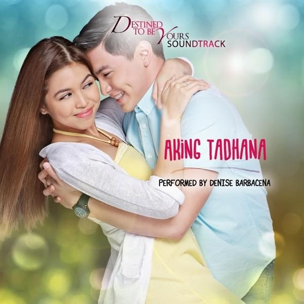 Aking Tadhana by Denise Barbacena
