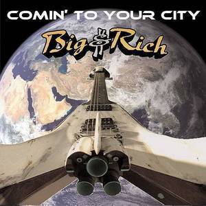 Album cover art for "Comin’ to Your City" by Big & Rich