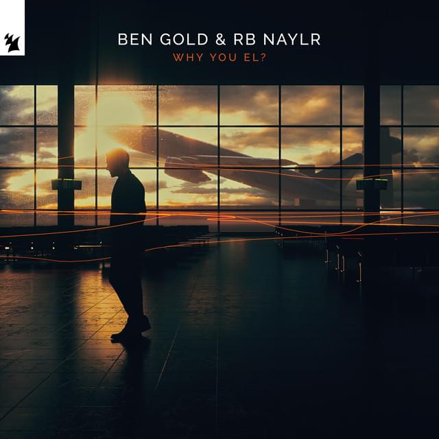 Album cover art for "Why You El?" by Ben Gold & Rb Naylr