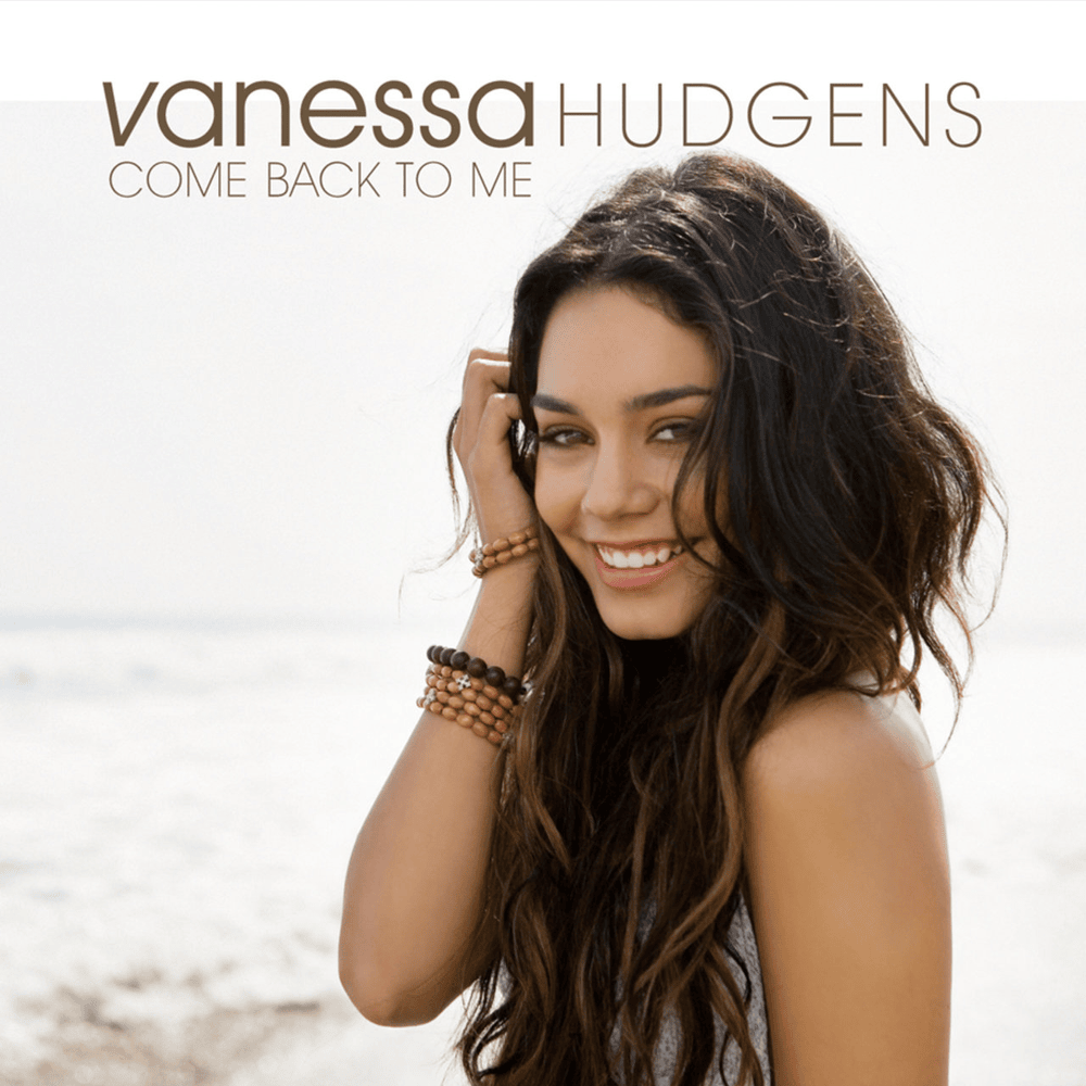 Come Back to Me by Vanessa Hudgens