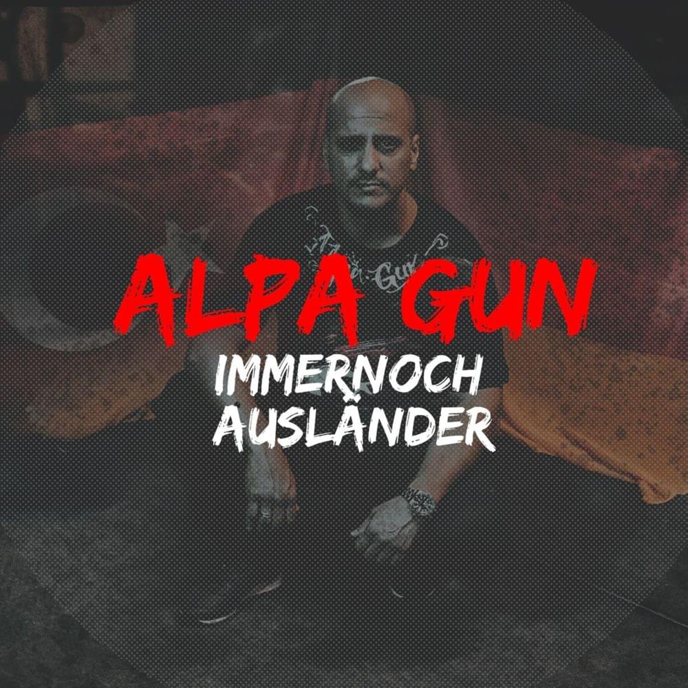 Album cover art for "Immernoch Ausländer" by Alpa Gun